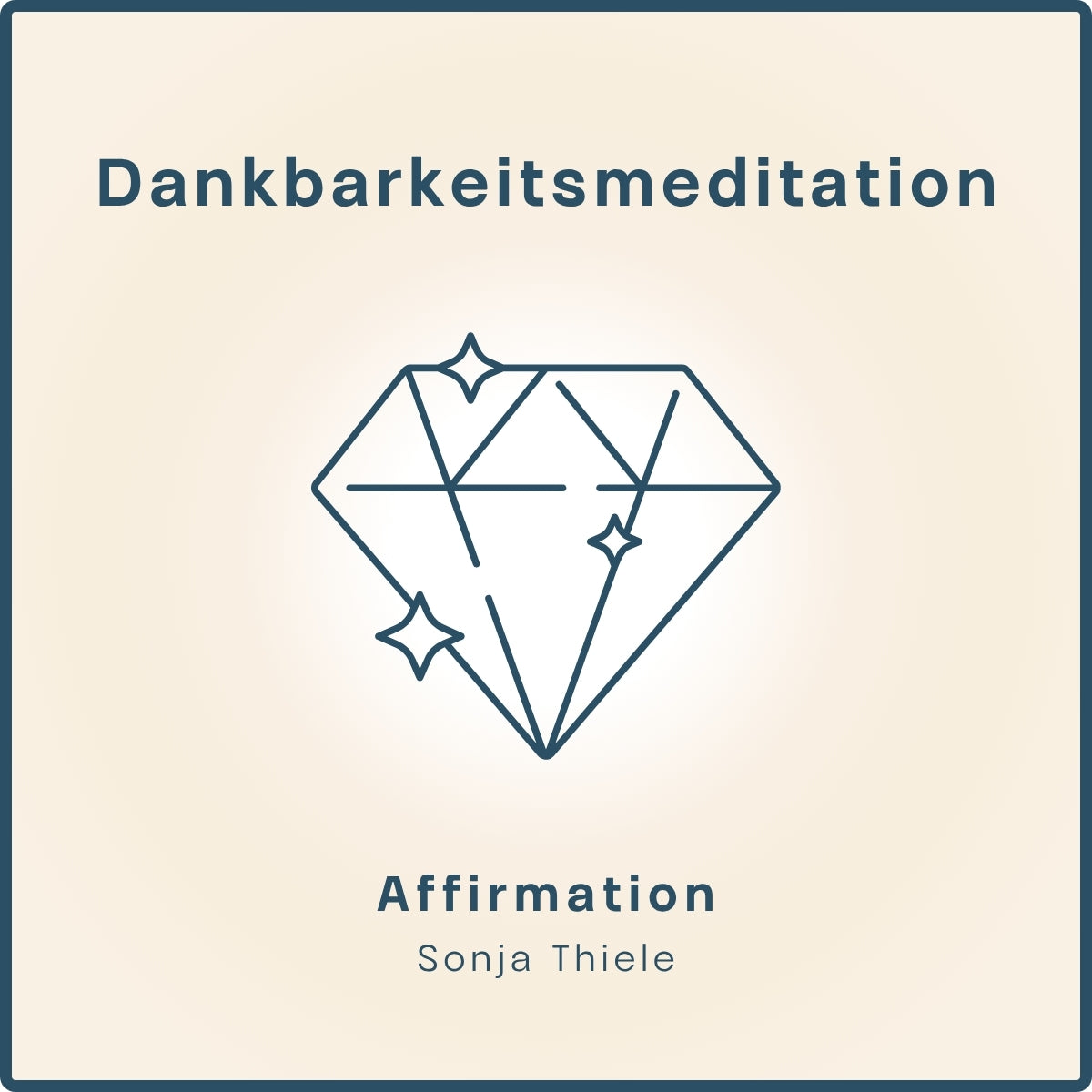 Kraftvolle Dankbarkeitsmeditation